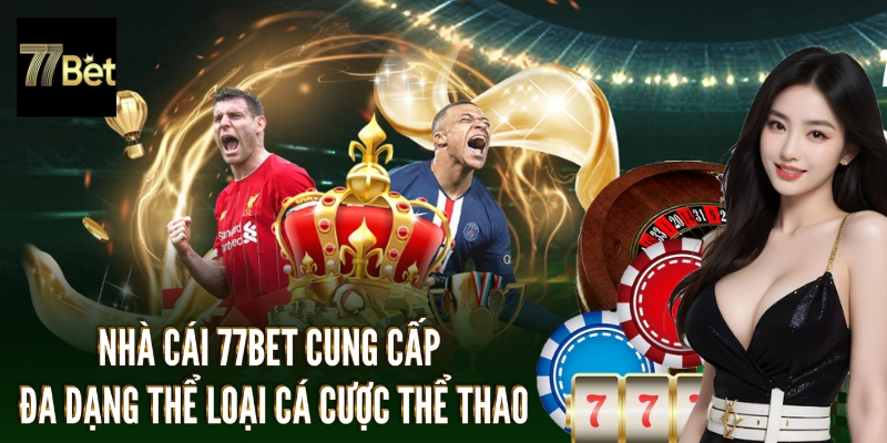 Nhà cái cung cấp đa dạng thể loại cược