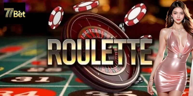 Roulette: Tổng quan và những biến thể thường gặp