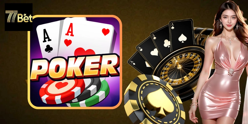 Tổng quan về trò chơi Poker