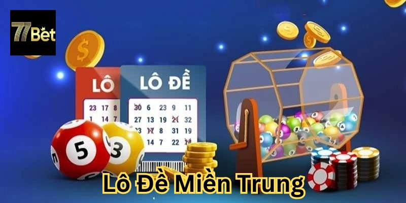 Lô Đề Miền Trung là gì?