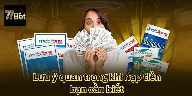 Lưu ý khi nạp tiền
