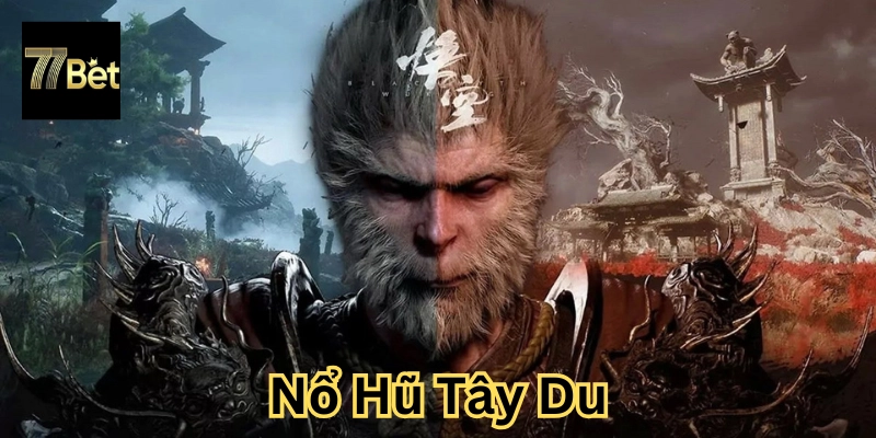 Mẹo chơi Nổ Hũ Tây Du