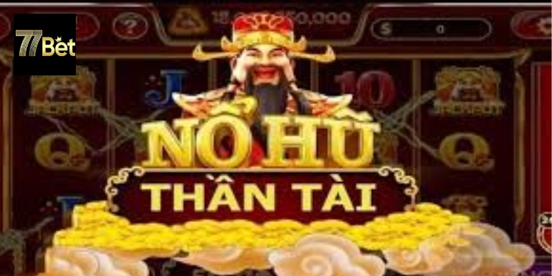 Nổ hũ Thần Tài chơi như thế nào?