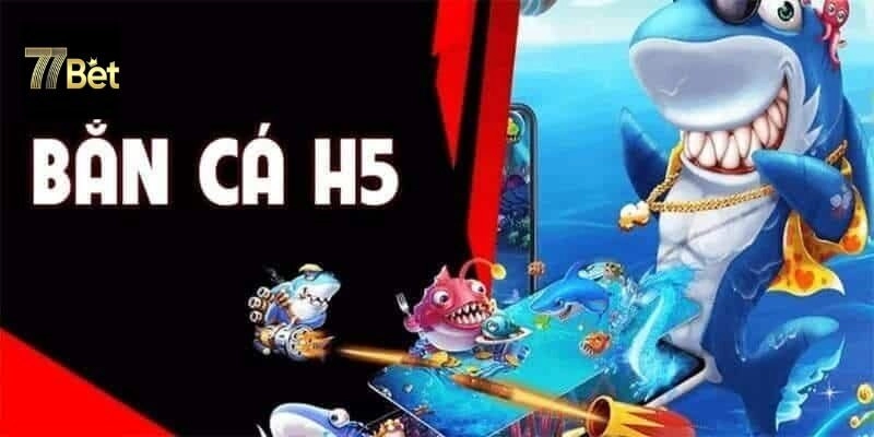 Cách chơi bắn ca H5 dễ hiểu cho người mới